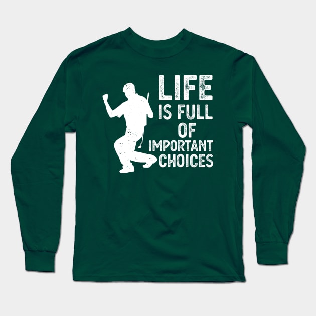 Life Is Full Of Important Choices life is full of important choices guita Long Sleeve T-Shirt by Gaming champion